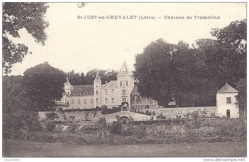 SAINT-JUST EN CHEVALET- CHATEAU DE TREMOLINE - Saint Just Saint Rambert