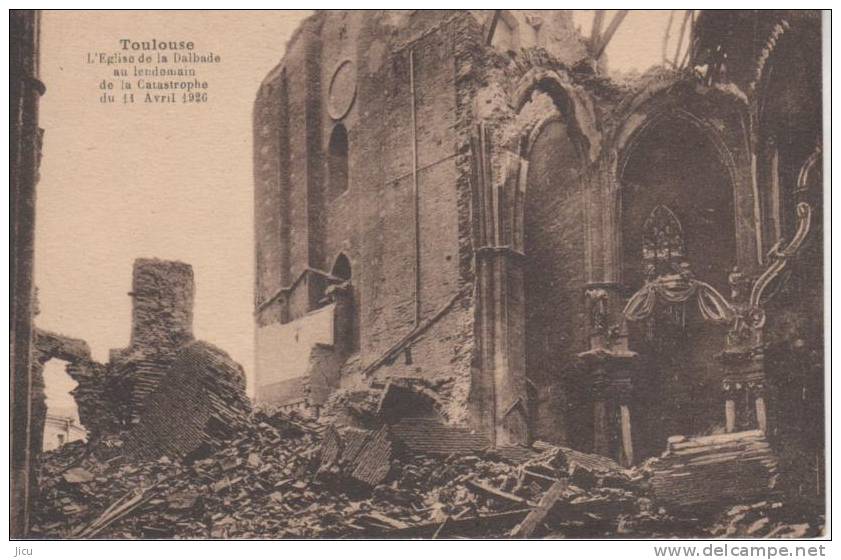 TOULOUSE, L'église De La Dalbade Au Lendemain De La Catastrophe Du 11 Avril 1926 - Toulouse