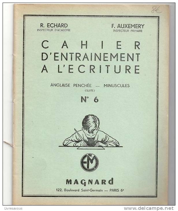 Cahier N°6 D'entraînement à L'écriture  Anglaise Penchée Et Minuscule De R. Echard Et F. Auxemery - 6-12 Ans