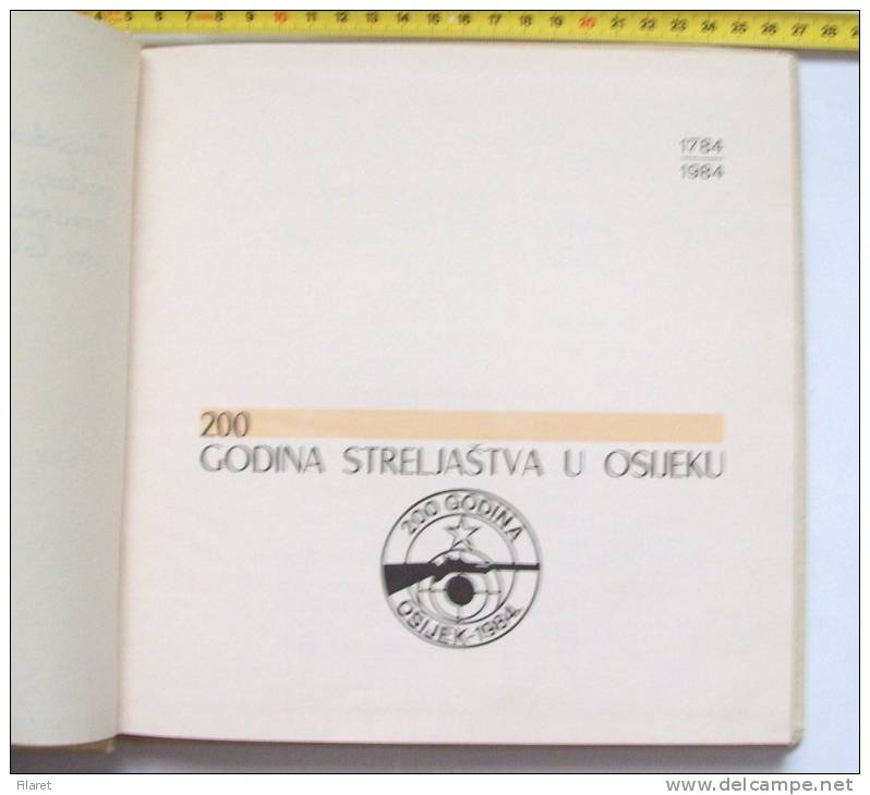 SHOOTING CLUB-CROATIA,OSIJEK-GODINA STRELJASTVA U OSIJEKU 1984-100 YEARS ANNIVERSARY SHOOTING GUNS PHOTOGRAPHIC SPORT - Slavische Talen