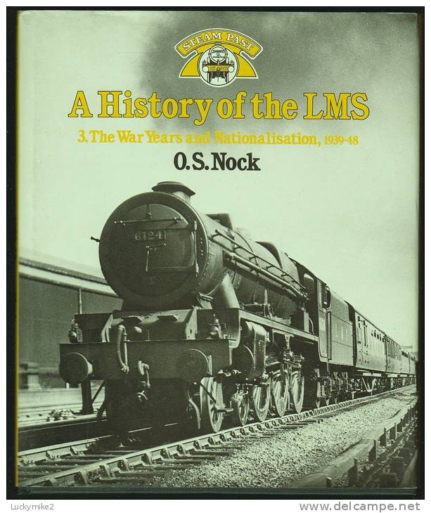 "A History Of The LMS, 1939-1948"  By  O S Nock.                           0.6 Pa - Transportes