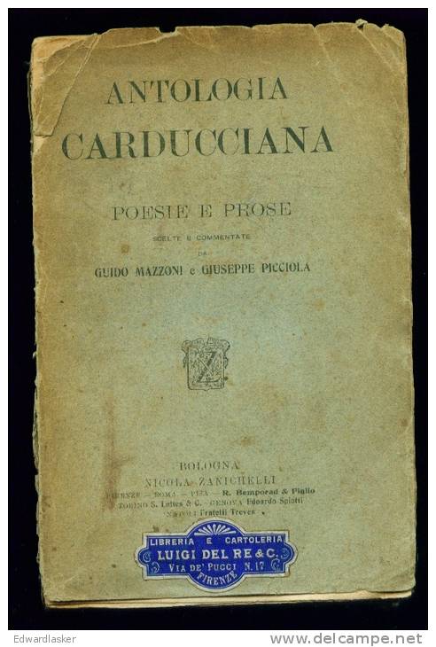 ANTOLOGIA CARDUCCIANA : Poesie E Prose //G. Mazzoni E G. Picciola - 1908 - Abimé - Livres Anciens