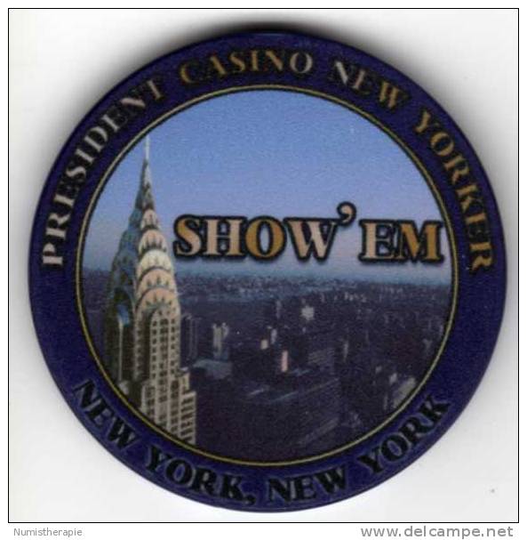 USA : Jeton De President Casino New Yorker SHOW'EM (Fantasie ?) - Casino