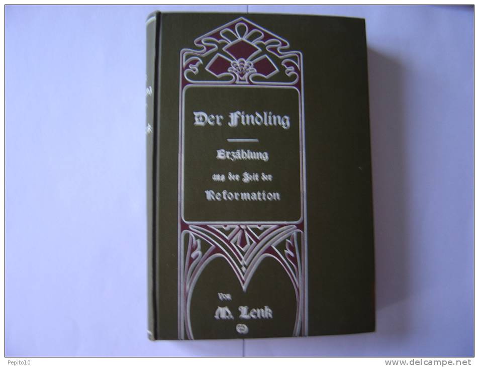Der Findling - Erzahlung Aus Der Zeit Der Reformation   De Margarete Lenk - Libri Vecchi E Da Collezione