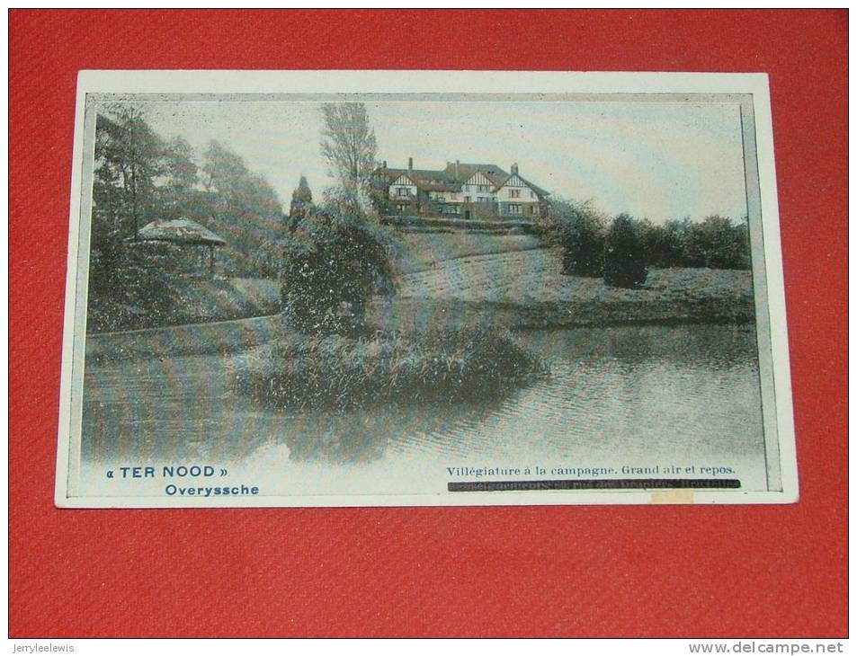 OVERIJSE - OVERYSSCHE - " Ter Nood " - Villégiature à La Campagne - Grand Air  Et Repos - ( 2 Scans) - Overijse