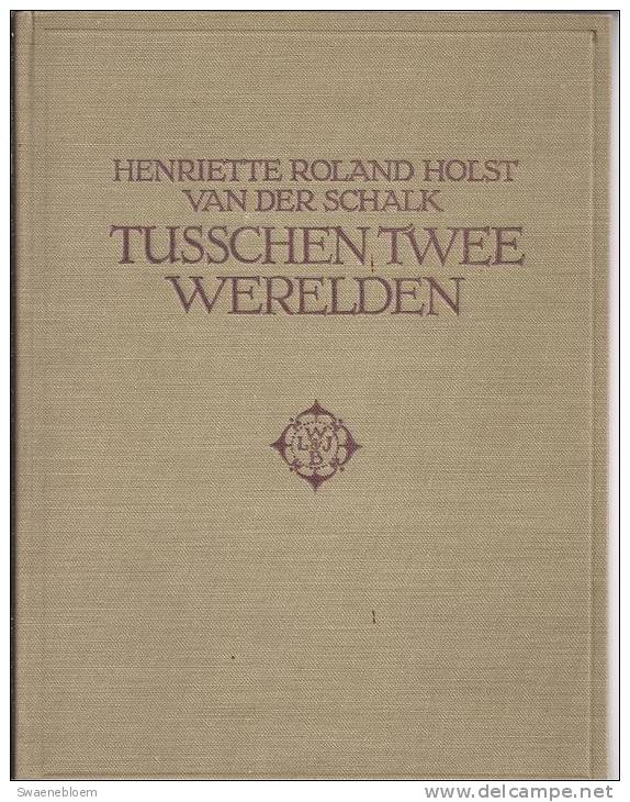 NL.- Boek - Tusschen Twee Werelden Door HENRIETTE ROLAND HOLST - VAN DER SCHALK, 2 Scans - Poetry