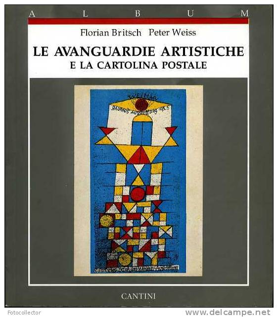 Le Avanguardie Artistiche E La Cartolina Postale Par Britsch Et Weiss - Libri & Cataloghi