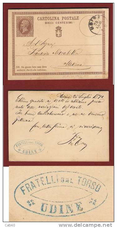 1874 - INTERO POSTALE N.1 - TIMBRO COMMERCIALE FRATELLI DAL TORSO - UDINE - PER MESSINA IN DATA 25/7/74 - Entero Postal