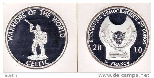 @Y@  Congo Kongo 10 FR 2010 Warriors Of The World   `` Celtic``.  Proof. - Congo (Democratic Republic 1998)