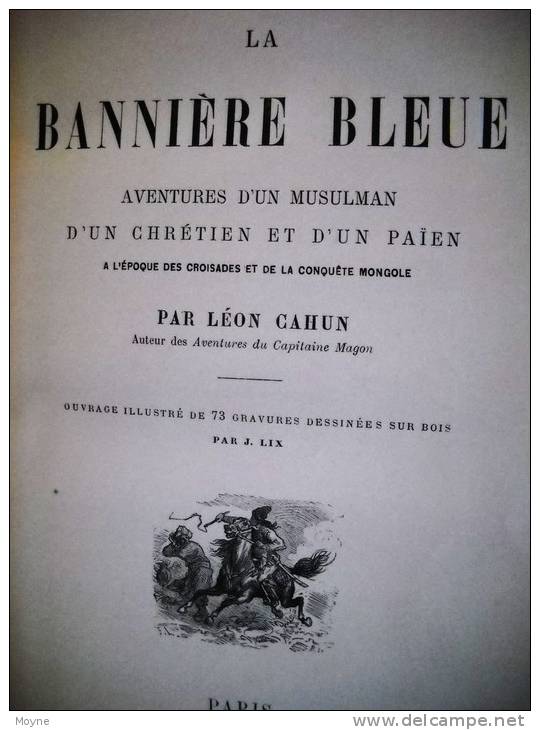 LA BANNIERE BLEUE Par Léon CAHUN - Illustré Par J.LIX - Aventures D´un Musulman,d´un Chrétien Et D´un Païen - 1877 - - 1801-1900