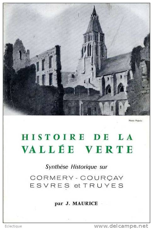 Histoire De La Vallée Verte, Par J. MAURICE, 1975, Cormery, Courçay, Esvres Et Truyes - Centre - Val De Loire