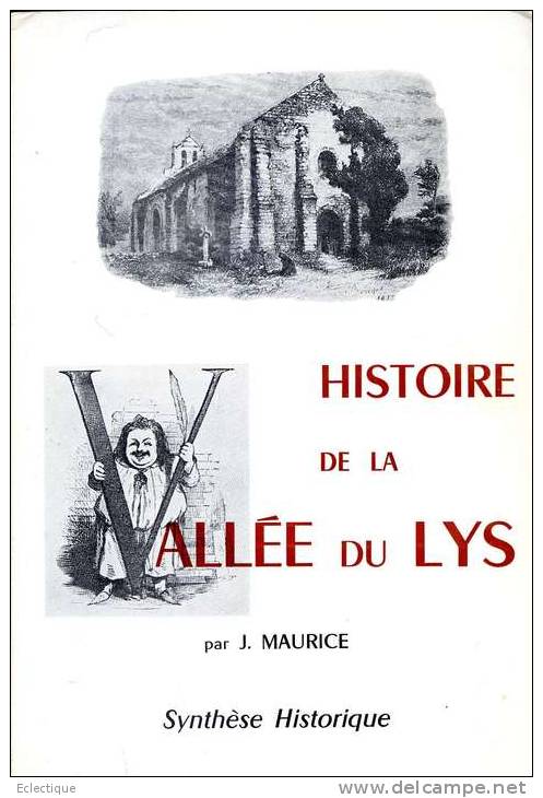 Histoire De La Vallée Du Lys , Par J. MAURICE, 1973, Artannes,Pont-de-Ruan,Saché,Thilouze,Balzac - Centre - Val De Loire