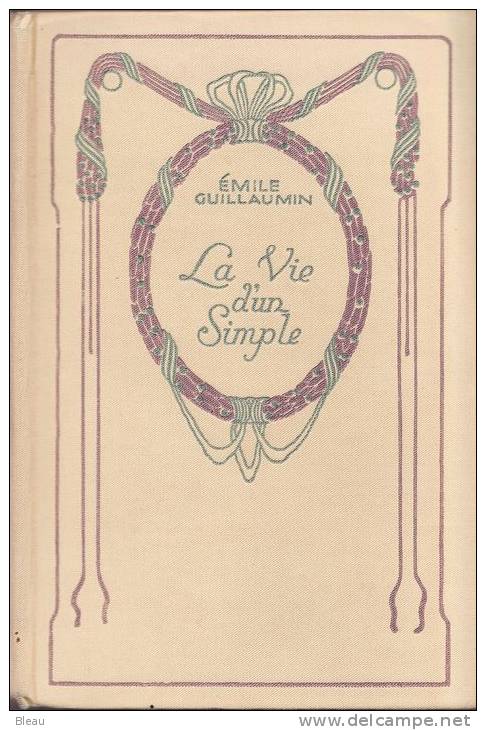 (Bourbonnais) Emile GUILLAUMIN : La Vie D’un Simple. Nelson, 1934. - Bourbonnais