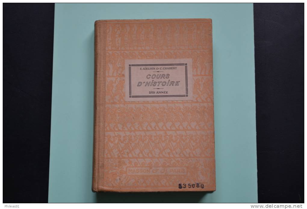 Cours D'histoire De France - De 1774 à 1851 - 2ème Année E. SIEURIN Et C. CHABERT - 1922 - MASSON Et Cie éditeurs - 6-12 Ans