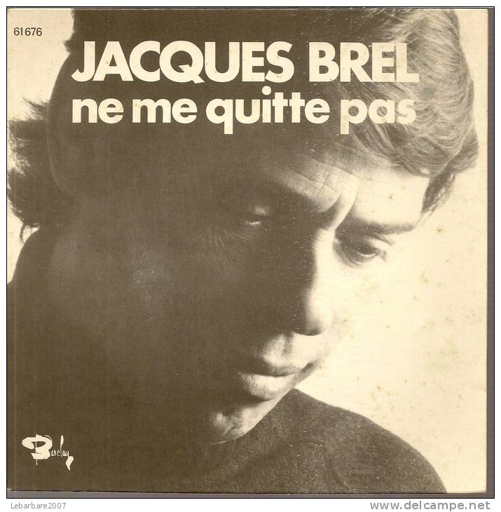 45 Tours SP - JACQUES BREL  - BARCLAY 61676 -  " NE ME QUITTE PAS " + 1 - Autres - Musique Française