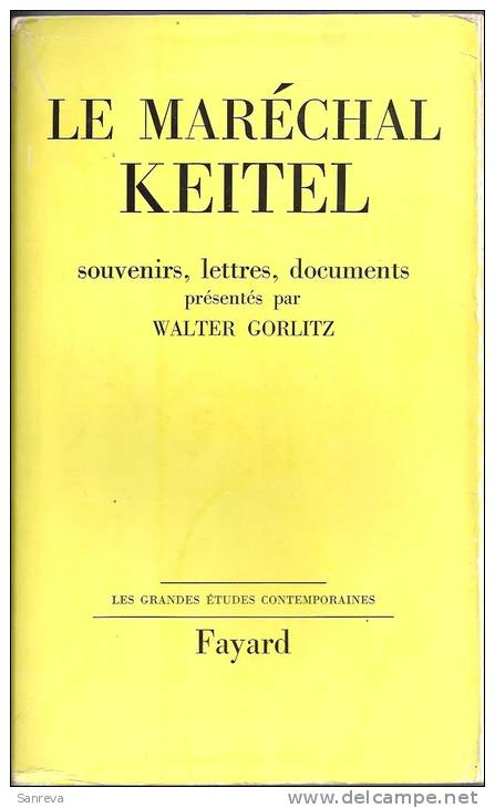 Le Maréchal Keitel  -  Souvenirs, Lettres Et Documents  -  P. Walter Gorlitz - Histoire