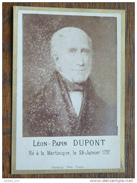 Léon-Papin DUPONT Né à La Martinique Le 24 Janvier 1797 ( Phot. Cormery Tours - Anno ?? CDV (?) Details Zie Foto ) ! - Célébrités