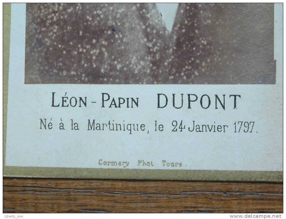 Léon-Papin DUPONT Né à La Martinique Le 24 Janvier 1797 ( Phot. Cormery Tours - Anno ?? CDV (?) Details Zie Foto ) ! - Célébrités