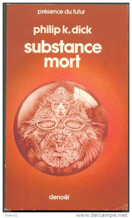 PRESENCE-DU-FUTUR  N° 252 " SUBSTANCE MORT " PHILIP-K-DICK  DE 1988 - Présence Du Futur