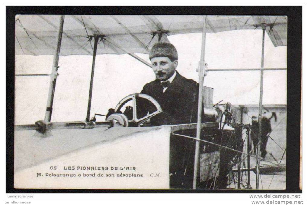 LES PIONNIERS DE L'AIR - M. DELAGRANGE A BORD DE SON AEROPLANE - Aviateurs