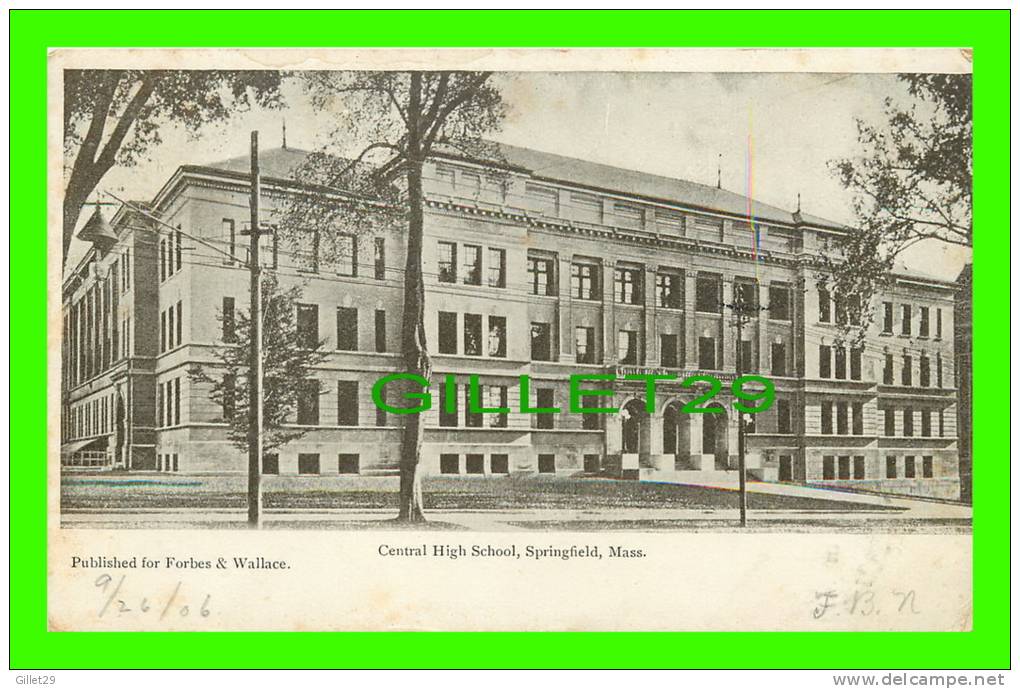 SPRINGFIELD, MA - CENTRAL HIGH SCHOOL - PUB. BU FORBES &amp; WALLACE - TRAVEL IN 1906 - UNDIVIDED BACK - THE METROPOLITA - Springfield