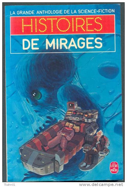 ANTHOLOGIE DE LA S-F " HISTOIRES DE MIRAGES " LIVRE DE POCHE N° 3816 AVEC 445 PAGES - Livre De Poche