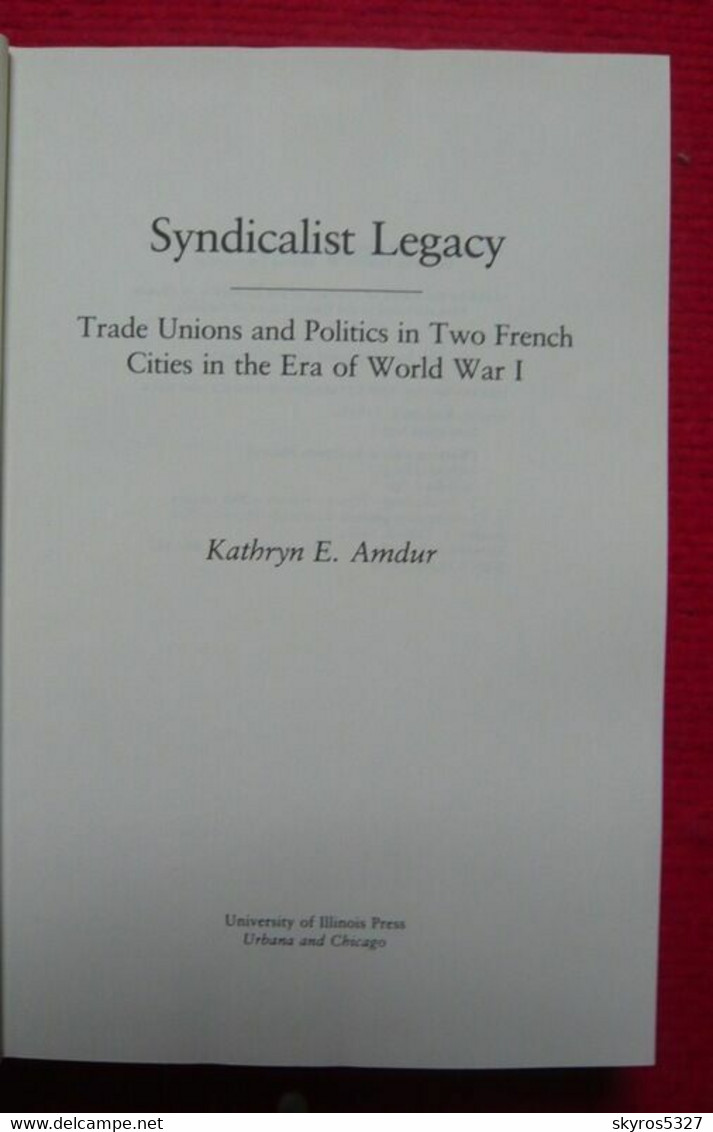 Syndicalist Legacy - Trade Unions And Politics In Two French Cities In The Era Of World War I - Europe