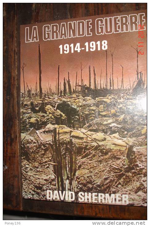La Grande Guerre 1914-1918.D.Shermer.Ed Cathay 1973.Photos ,illustrations 256 Pages 32X23,7 - Sonstige & Ohne Zuordnung