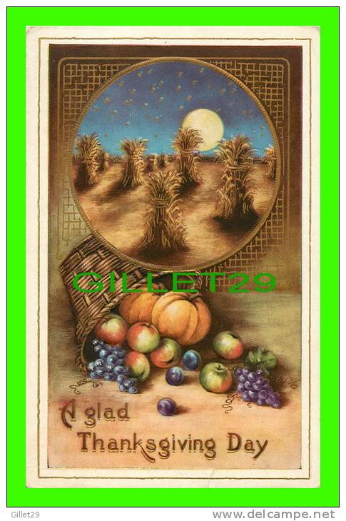 A GLAD THANKSGIVING DAY - FRUITS BASKET - SCENERY - WRITTEN IN 1912 - EMBOSSED - - Thanksgiving