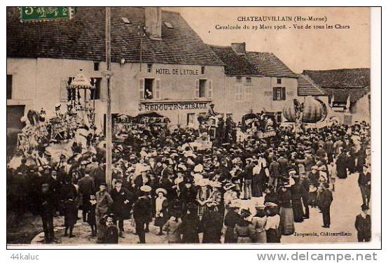 CHATEAUVILLAIN Cavalcade Du 29 Mars 1908 Vue De Tous Les Chars (scan Recto-verso) - Chateauvillain