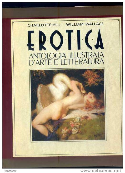 HILL C. - WALLACE W. " Erotica. Antologia Illustrata ".1° Ristampa CDE 1994 - Arts, Antiquity