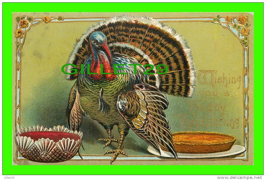 WISHING YOU A HAPPY THANKSGIVING - TURKEY, PUMPKIN PIE &amp; CAKE - TRAVEL IN 1912 - EMBOSSED - - Thanksgiving