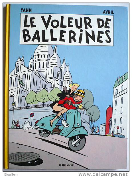 YANN / AVRIL : LE VOLEUR DE BALLERINES / Albin Michel 2004 / DIFFÉRENT De L´EO 1986 / Grand Format 24 X 32 Cm. - Editions Originales (langue Française)