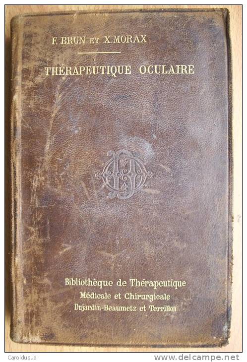 Livre THERAPEUTIQUE OCULAIRE DUJARDIN BEAUMETZ TERRILLON 1899  DOIN PARIS  De Brun Et Morax - Encyclopedieën