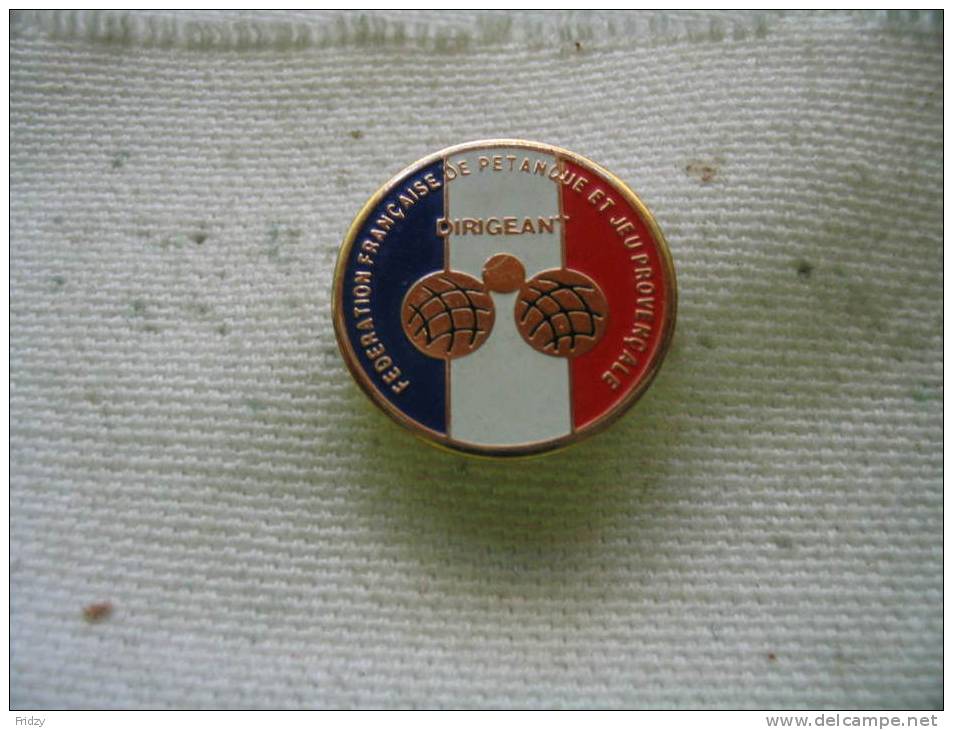 Pin´s De La Fédération Francaise De Pétanque Et Jeu Provencal. Dirigeant - Pétanque