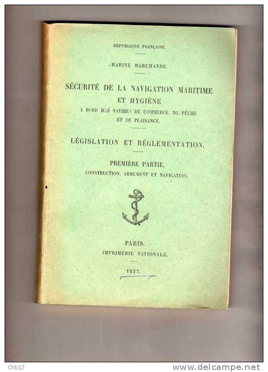 NAVIGATION MARITIME LEGISLATION ET REGLEMENTATION  SECURITE ET HYGIENE METIER MARIN EDIT IMPR NATIONALE 1937 - Bateau