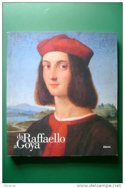 PEY/4 DA RAFFAELLO A GOYA Electa 2004/PITTURA/ARTE - Kunst, Antiek