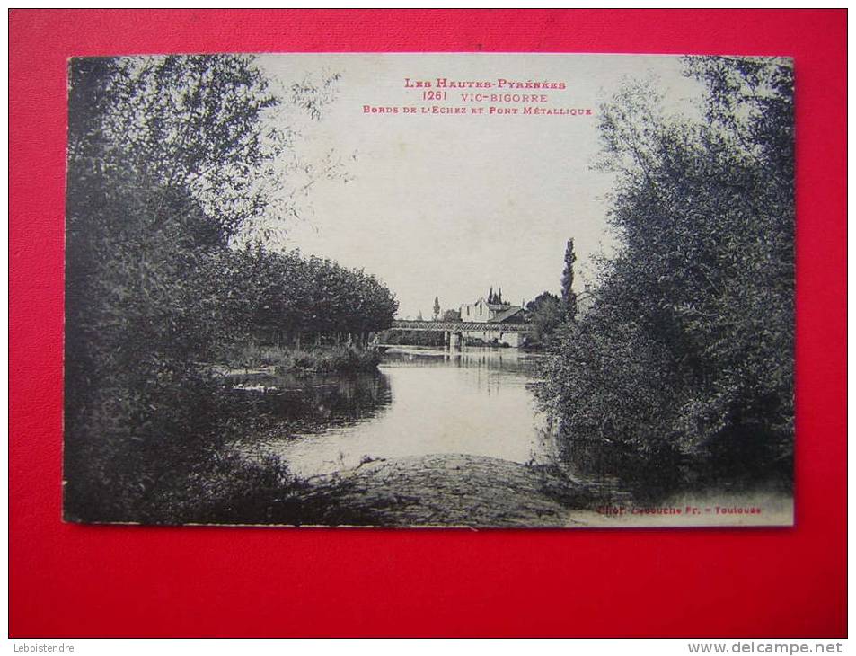 CPA 65 LES HAUTES PYRENEES  VIC BIGORRE  BORDS DE L'ECHEZ ET PONT METALLIQUE   VOYAGEE 1927 TIMBRE CARTE EN BON ETAT , V - Vic Sur Bigorre