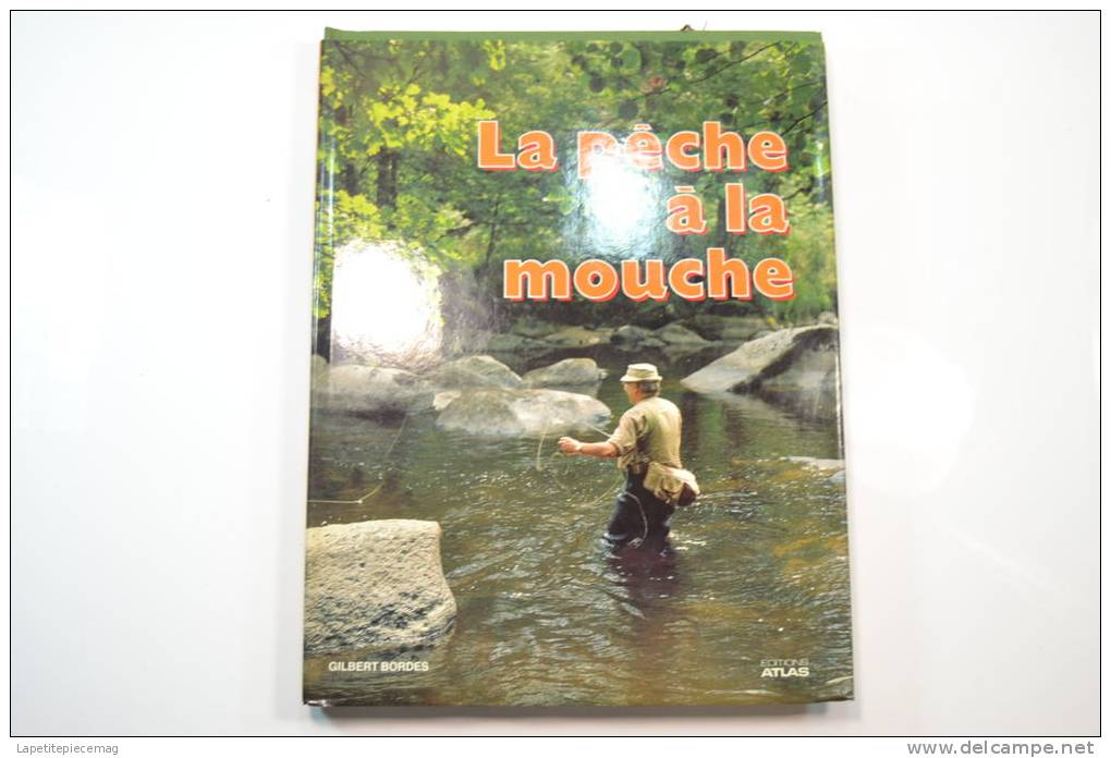 La Pêche à La Mouche, Par Gilbert Bordes (peche A La Mouche) Poisson - Jacht/vissen