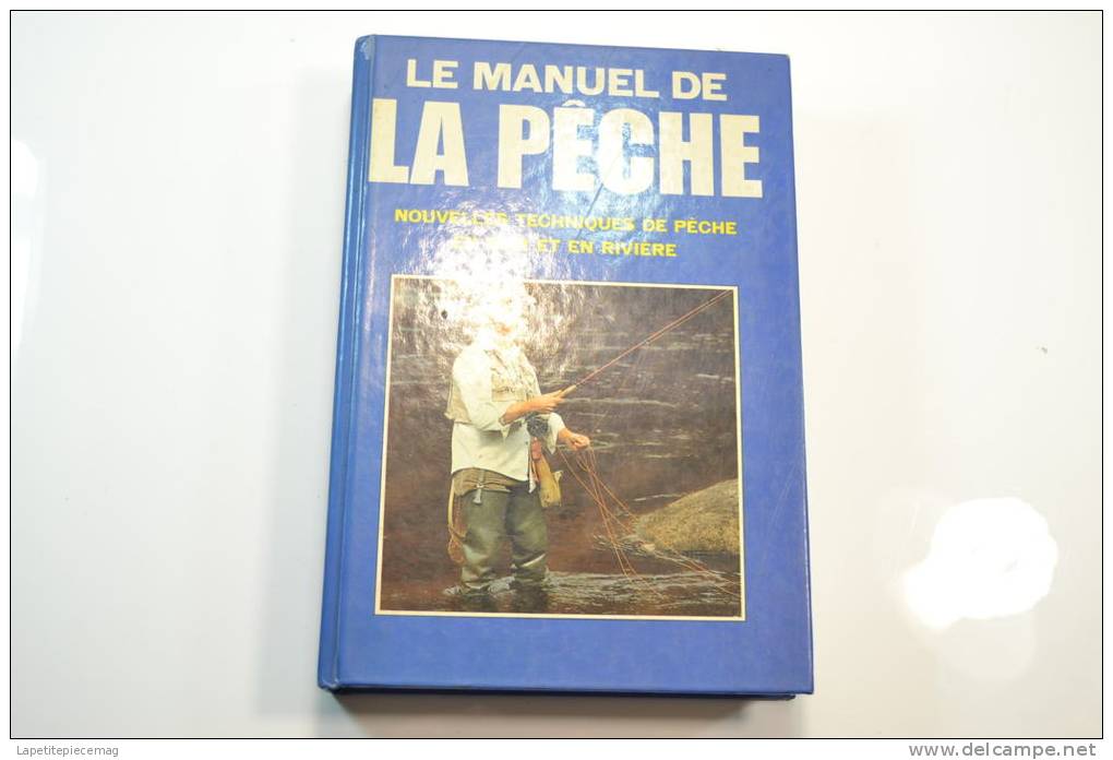 Le Manuel De La Pêche, Nouvelles Techniques De Pêche En Mer Et En Rivière - Caza/Pezca