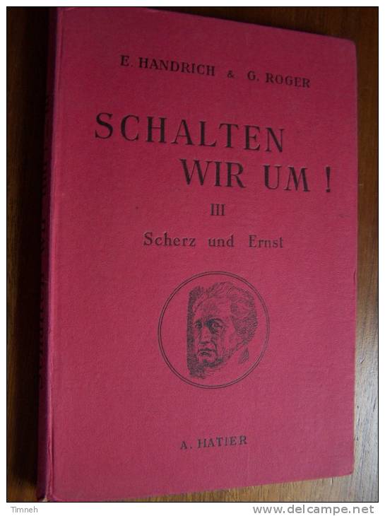 TOME III SCHALTEN WIR UM SCHERZ UND ERNST Aus Deutschenm Erbgut HANDRICH § ROGER 1945 HATIER 3e édition - Schulbücher