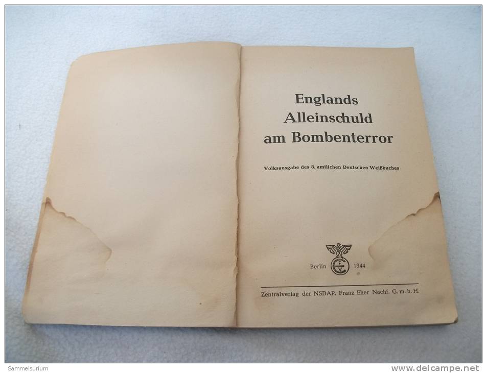 "Englands Alleinschuld Am Bombenterror" Volksausgabe Des 8. Amtlichen Weißbuches - Police & Military