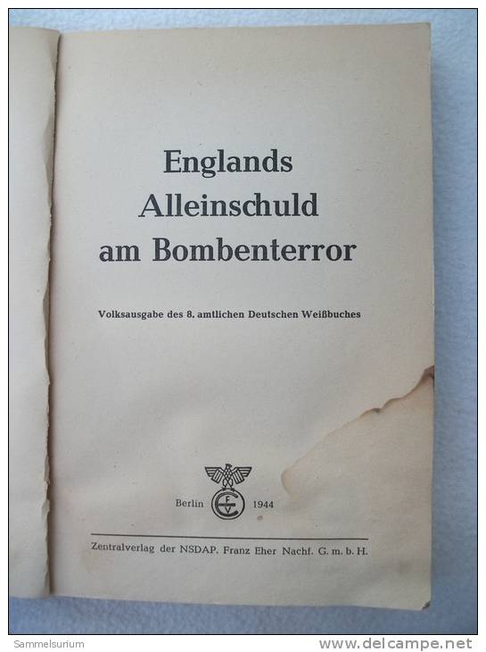 "Englands Alleinschuld Am Bombenterror" Volksausgabe Des 8. Amtlichen Weißbuches - Policía & Militar