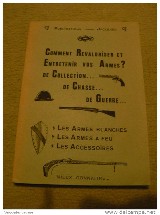 Revaloriser Et Entretenir Vos Armes Par  D. Jacquier - Armes Blanches