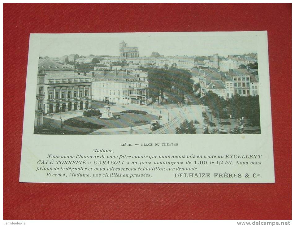 BRUXELLES  -  Delhaize Frères & Cie - Carte Publicitaire Du " Café Caracoli " -  Liège : Place Du Théâtre - (2 Scans ) - Publicité