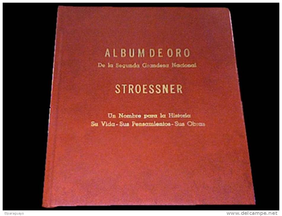 GRAL. ALFREDO STROESSNER - PARAGUAYAN DIKTATOR - DICTADOR PARAGUAYO - GOLD BOOK - Biografía & Memorias