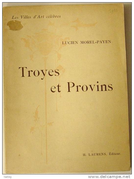 Les Villes D'art Célèbres : Troyes Et Provins / Lucien Morel-payen - Altri Libri Parlati