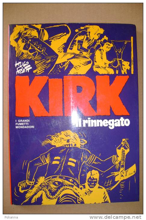PBJ/9 Hugo Pratt KIRK Il Rinnegato I Grandi Fumetti Mondadori I Ed.1975/CORTO MALTESE - Corto Maltese