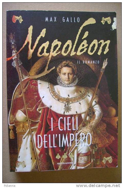 PBJ/17 Max Gallo NAPOLEON - I CIELI DELL´IMPERO Mondadori I Ed.1999/NAPOLEONE BONAPARTE - Bibliografía