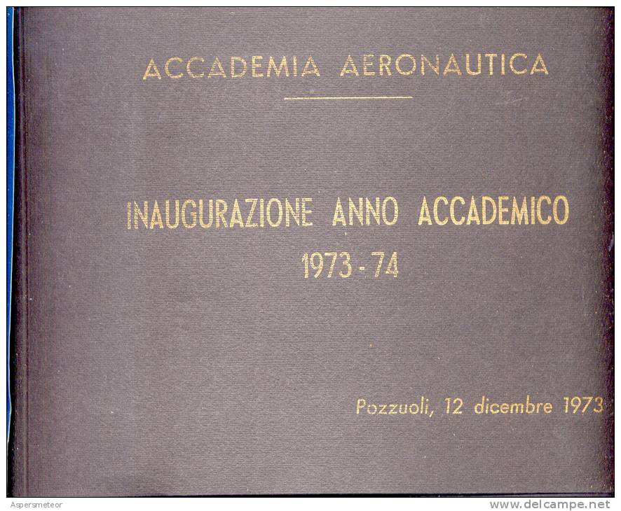 ACCADEMIA AERONAUTICA INAUGURAZIONE ANNO ACADEMICO 1973-74 POZZUOLI 12 DICEMBRE 1973 7 PHOTOS TBE - Autres & Non Classés